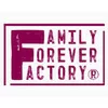 Family Forever Factory